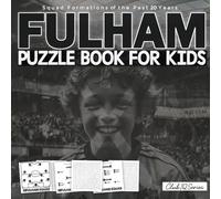Fulham Puzzle Book For Kids: Squad Formations Of The Past 20 Years
