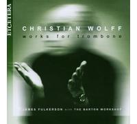 Fulkerson - Christian Wolff: Works for Trombone [Import]