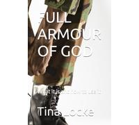 FULL ARMOUR OF GOD: What it is and how to use it