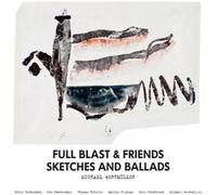 Full Blast & Friends - Sketches and Ballads