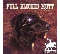 The Swamees - Full Blooded Mutt