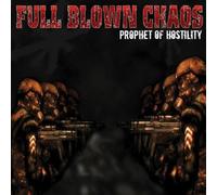 Full Blown Chaos - Prophet of Hostility