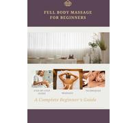 Full Body Massage Instructions for Beginners