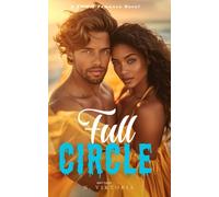 Full Circle: A Bwwm Steamy Dark Interracial Multicultural Contemporary Friends To Lovers, Second Chance Star-Crossed First Love Intriguing Ya Adventure Romance Novel: 3 (Heartlines Trilogy)