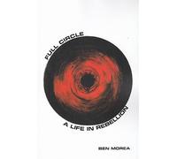 Full Circle: A Life in Rebellion