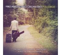 Full Circle by Mike Jazz Organ Trio Arroyo (2013-05-03)
