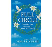 Full Circle: “Cutting The Invisible Umbilical Cord”