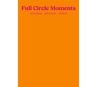 Full Circle Moments: Planner, Calender & Journal - orange