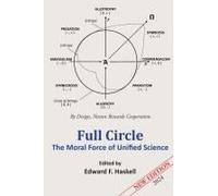Full Circle: The Moral Force Of Unified Science Paperback Book