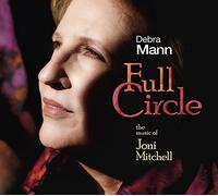 Debra Mann - Full Circle: The Music Of Joni Mithchell [Cd]