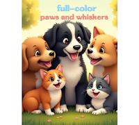 Full-color paws and whiskers: Adventures in Color: The Dog and Cat Lover's Book