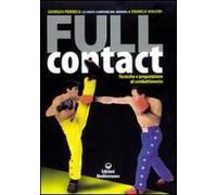 Full Contact. Tecniche E Preparazione Al Combattimento
