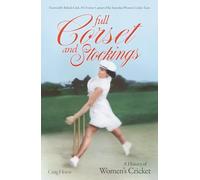 Full Corset and Stockings: The history of women's cricket
