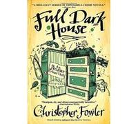 Full Dark House Christopher Fowler (Auteur)