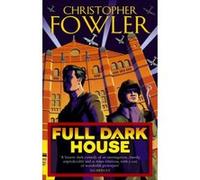 Full Dark House Fowler, Christopher (Auteur)