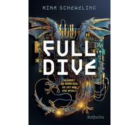 Full Dive: Glaubst du wirklich, es ist nur ein Spiel? | Near Future Thriller über ein Spiel auf Leben und Tod Spannender Jugendroman