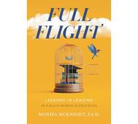 Full Flight: Lessons in Leading as a Black Woman in Education