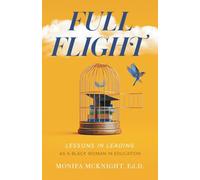 Full Flight: Lessons in Leading as a Black Woman in Education