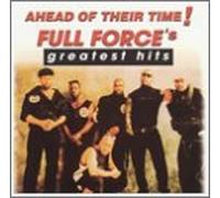 Full Force - Ahead of Their Time: Greatest Hits