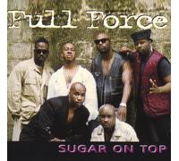 Full Force - Sugar on Top [Import]