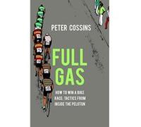Full Gas: How to Win a Bike Race e Tactics from Inside the Peloton - [Version Originale] Inconnu (Auteur)