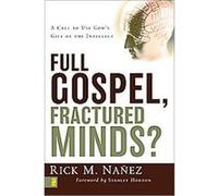 Full Gospel, Fractured Minds? Rick M. Nanez (Auteur)
