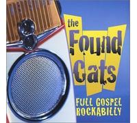 Full Gospel Rockabilly By The Found Cats (2003-05-11)