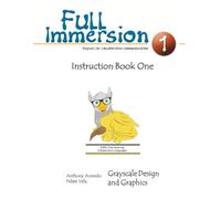 Full Immersion 1 Instruction Book: English for Collaborative Communication: Grayscale Design and Graphics