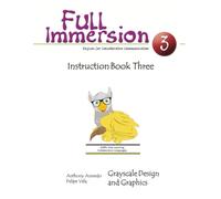 Full Immersion 3 Instruction Book: English for Collaborative Communication: Grayscale Design and Graphics