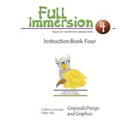 Full Immersion 4 Instruction Book: English for Collaborative Communication: Grayscale Design and Graphics