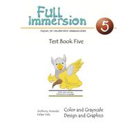 Full Immersion 5 Test Book: English for Collaborative Communication: Color and Grayscale Design and Graphics