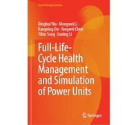 Full-Life-Cycle Health Management and Simulation of Power Units