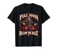 Full Mana Below The Belt Drôle Magicien Magie T-Shirt