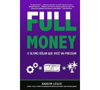 FULL Money: O Último Dólar que Você Vai Precisar