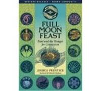 Full Moon Feast: Food and the Hunger for Connection Prentice, Jessica (Auteur)