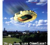 Full Moon Scientist - Do We Look Like Comedians?