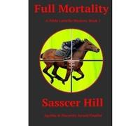 Full Mortality: A Nikki Latrelle Mystery: Volume 1 - [Version Originale] Sasscer Hill (Auteur)