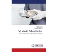 Full Mouth Rehabilitation: Occlusion, Esthetics, and Functional Harmony