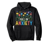 Full of Anxiety Anxiety Mental Health Design Sweat à Capuche