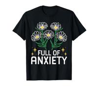 Full of Anxiety Anxiety Mental Health Design T-Shirt