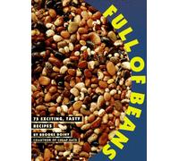 Full of Beans: 75 Exciting, Tasty Recipes