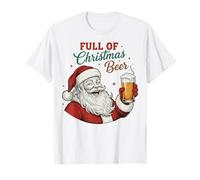 Full of Christmas Beer Santa Funny Holiday Vibes Beer Lover T-Shirt