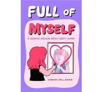 Full of Myself by Siobhan Gallagher Siobhan Gallagher (Auteur)