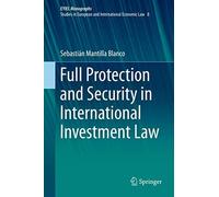Full Protection And Security In International Investment Law