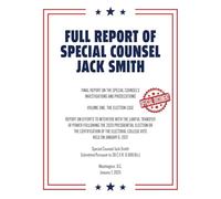 Full Report of Special Counsel Jack Smith (Warbler Press Annotated Edition)