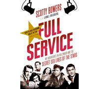 Full Service: My Adventures in Hollywood and the Secret Sex Lives of the Stars