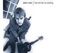 Peter Case – Full Service No Waiting – Import