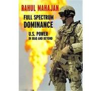 Full Spectrum Dominance, An Open Media Book Rahul Mahajan (Auteur)