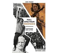 Full spectrum résistance : Tome 1, Construire des mouvements, se battre et gagner