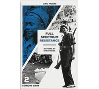 Full Spectrum Resistance: Volume 2, Actions et stratégies